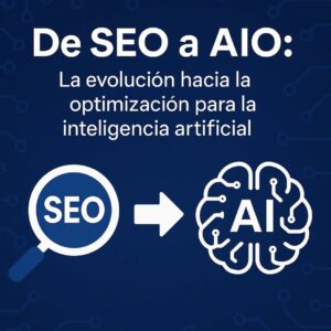 SEO da paso a AIO: la optimización para la era de IA